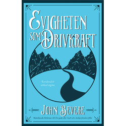 Evigheten som drivkraft -...