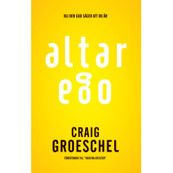 Altar Ego - Craig Groeschel