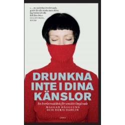 Drunkna inte i dina känslor...