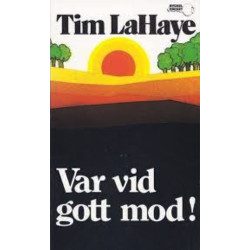 Var vid gott mod! -  Tim...