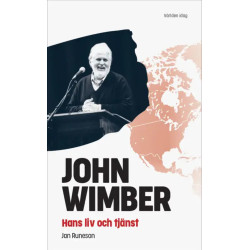 John Wimber - Hans liv och...