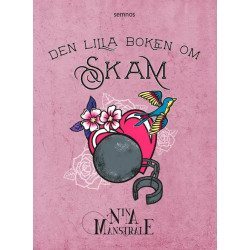 Den lilla boken om skam -...