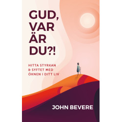 Gud var är du? - John Bevere